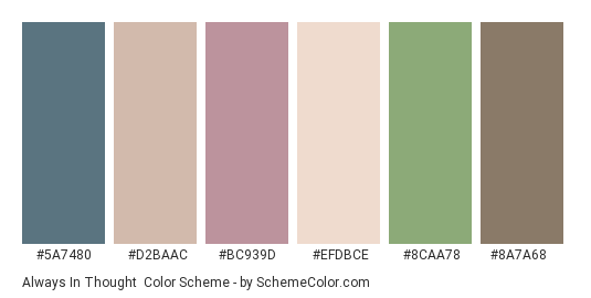 Always in Thought - Color scheme palette thumbnail - #5a7480 #d2baac #bc939d #efdbce #8caa78 #8a7a68 