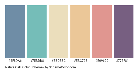 Native Call - Color scheme palette thumbnail - #6F8DA6 #75BDB8 #EBDEBC #EBC798 #E09690 #775F81 