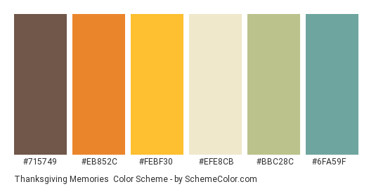Thanksgiving Memories - Color scheme palette thumbnail - #715749 #EB852C #FEBF30 #EFE8CB #BBC28C #6FA59F 
