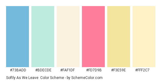 Softly as we Leave - Color scheme palette thumbnail - #73badd #bdecde #faf1df #fd7d9b #f3e59e #fff2c7 