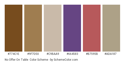 No Offer on Table - Color scheme palette thumbnail - #774c1e #9f7d50 #c9baa9 #664583 #b7595b #ada187 