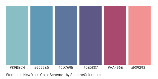 Worried in New York - Color scheme palette thumbnail - #89BEC4 #6099B5 #5D769E #5E5887 #AA496E #F39292 