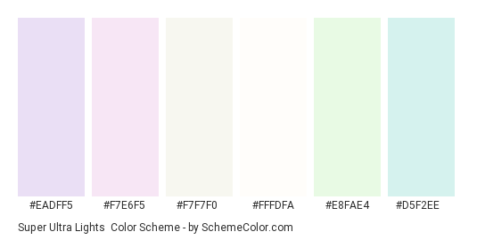 Super Ultra Lights - Color scheme palette thumbnail - #EADFF5 #F7E6F5 #F7F7F0 #FFFDFA #E8FAE4 #D5F2EE 