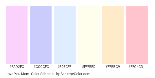 Love You Mom - Color scheme palette thumbnail - #FAD2FC #CCCCFC #E0ECFF #FFFEED #FFEBC9 #FFC4CD 