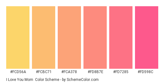 I Love you Mom - Color scheme palette thumbnail - #FCD56A #FCBC71 #FCA378 #FD8B7E #FD7285 #FD598C 