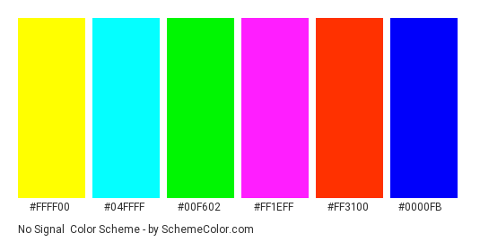 No Signal - Color scheme palette thumbnail - #FFFF00 #04FFFF #00F602 #FF1EFF #FF3100 #0000FB 