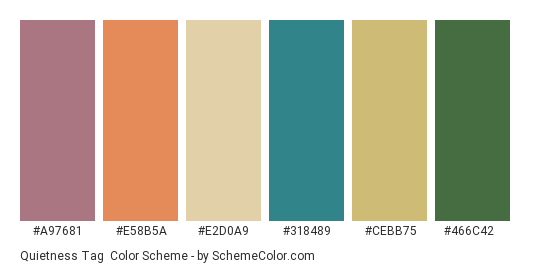 Quietness Tag - Color scheme palette thumbnail - #a97681 #e58b5a #e2d0a9 #318489 #cebb75 #466c42 