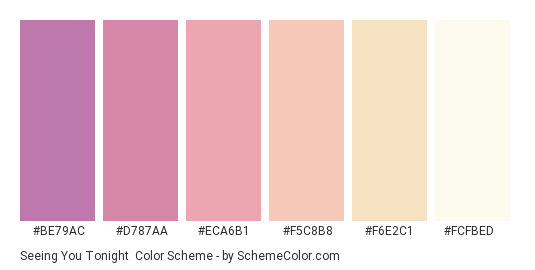 Seeing You Tonight - Color scheme palette thumbnail - #be79ac #d787aa #eca6b1 #f5c8b8 #f6e2c1 #fcfbed 