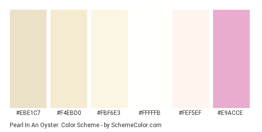Pearl in an Oyster - Color scheme palette thumbnail - #ebe1c7 #f4ebd0 #fbf6e3 #fffffb #fef5ef #e9acce 