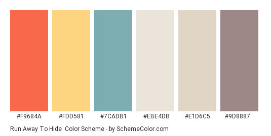 Run Away to Hide - Color scheme palette thumbnail - #f9684a #fdd581 #7cadb1 #ebe4db #e1d6c5 #9d8887 