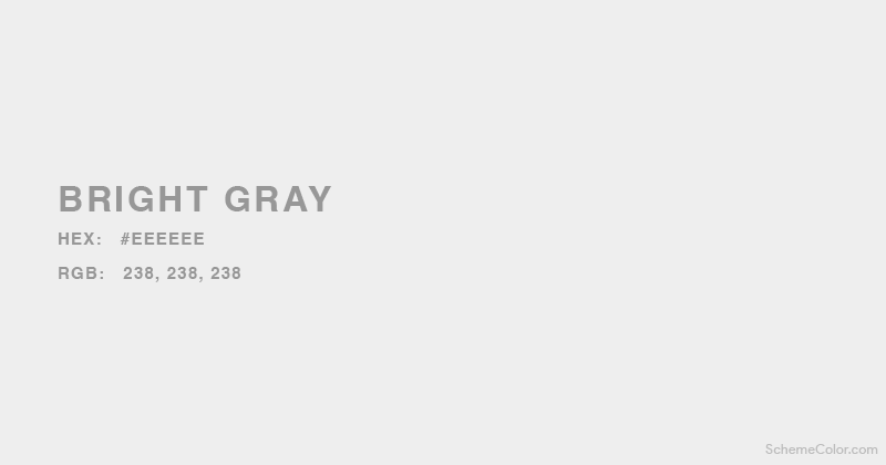 Bright Gray - Hex:   #EEEEEE